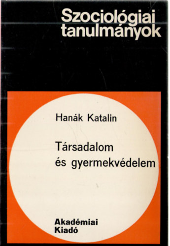 Hanák Katalin - Társadalom és gyermekvédelem