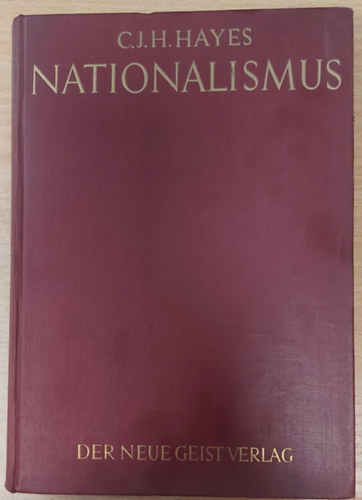 Carlton Hayes - Nationalismus aus dem Englischen �bersetzt von J. F. Friedlaender