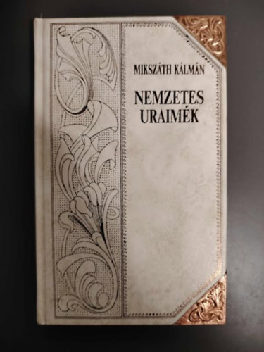 Mikszáth Kálmán - Nemzetes uraimék - A vármegye rókája (Dombbor nyomásos csatozott díszkiadéás)