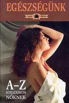 Robert M. Youngson - Egszsgnk: A-Z kislexikon nknek