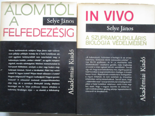 Selye Jnos - 2 db Selye Jnos: In vivo, lomtl a felfedezsig.