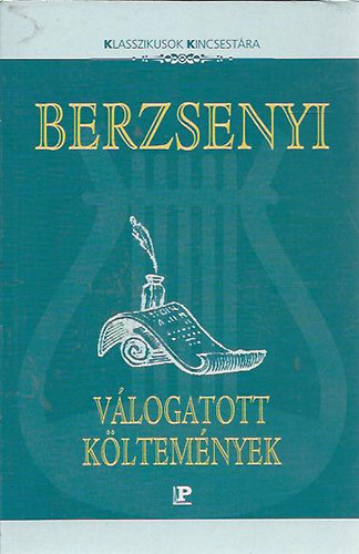 Berzsenyi D-Hankiss J.  (szerk) - Berzsenyi Dniel vlogatott kltemnyei (klasszikusok kincsestra)