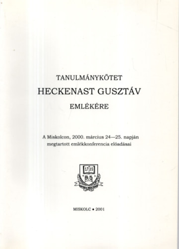 Bessenyei J�zsef  (szerk.) - Tanulm�nyk�tet Heckenast Guszt�v eml�k�re