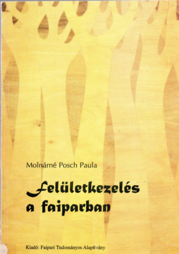 Molnrn Posch Paula - Felletkezels a faiparban