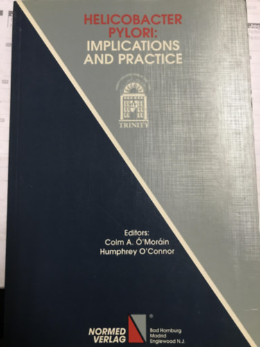 Humprey O'Connor Colm A. �'Mor�in - Helicobacter pylori: Implications and Practice