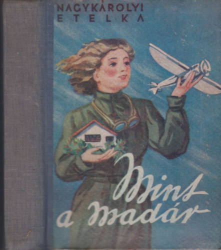 Nagyk�rolyi Etelka - Mint a mad�r!...