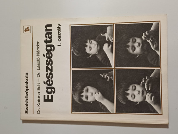 Dr. Dr. L�szl� N�ndor szerk. Katona Edit - Eg�szs�gtan I.