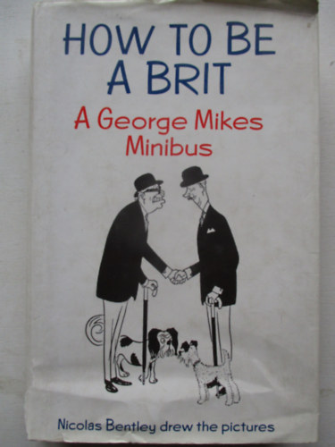 George Mikes - How to be a brit