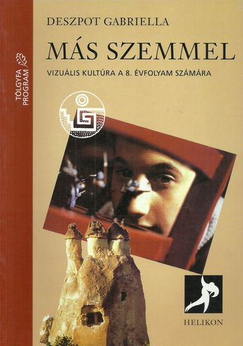 Deszpot Gabriella - M�s szemmel - Vizu�lis kult�ra a 8. �vfolyam sz�m�ra