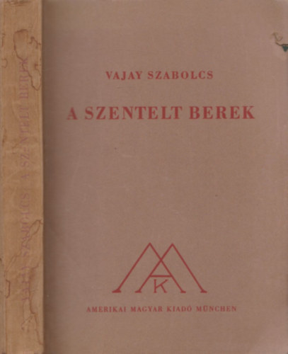 Vajay Szabolcs - A Szentelt Berek (Tallózás a világirodalomban)