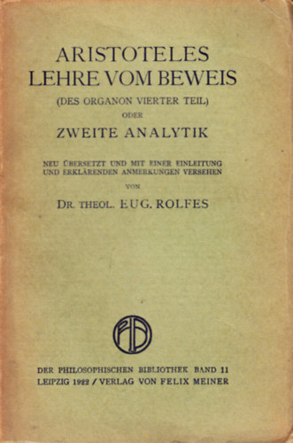 Aristoteles - Lehre vom Beweis oder Zweite Analytik (Des Organon vierter Teil)