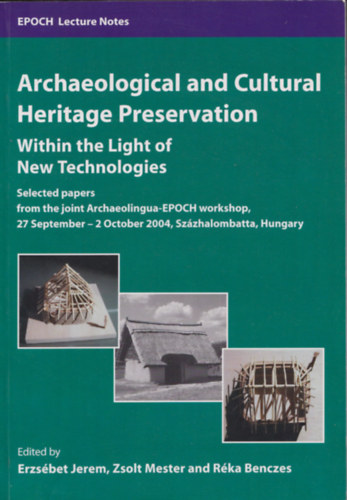 Mester Zsolt, Benczes Rka Erzsbet Jerem - Archaeological and Cultural Heritage Preservation