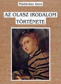 Madar�sz Imre - Az olasz irodalom t�rt�nete