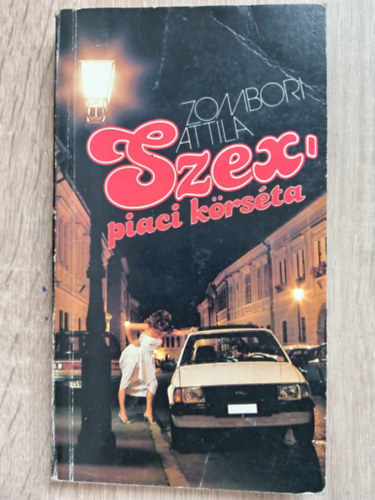 SZERZŐ Zombori Attila SZERKESZTŐ Moldován Tamás - Szexpiaci körséta - (Megtűrt rossz vagy szükséges jó? / Terhesen az éjszakában / Irén, az analfabéta / Gyönyör a kukák között / Pénztárca a lélek tükre / Visszavont vallomások / Börtönből börtönbe / A kérdés két oldala)