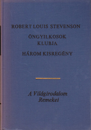 Robert Louis Stevenson - �ngyilkosok klubja-H�rom kisreg�ny