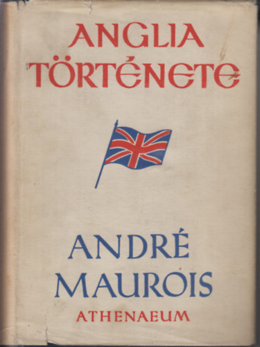 Andr Maurois - Anglia trtnete