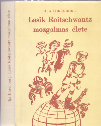 Ford.: Goda G�bor Ilja Ehrenburg - Lasik Roitschwantz mozgalmas �lete (Hasonm�s kiad�s)