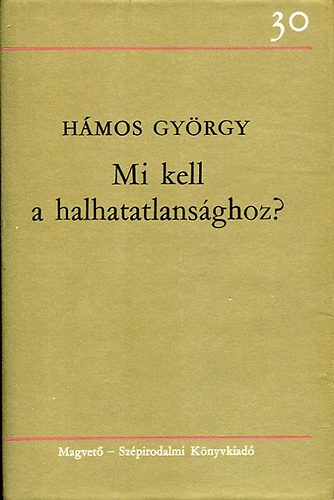 H�mos Gy�rgy - Mi kell a halhatatlans�ghoz?
