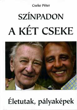 Cseke P�ter - Sz�npadon a k�t Cseke - �letutak, p�lyak�pek