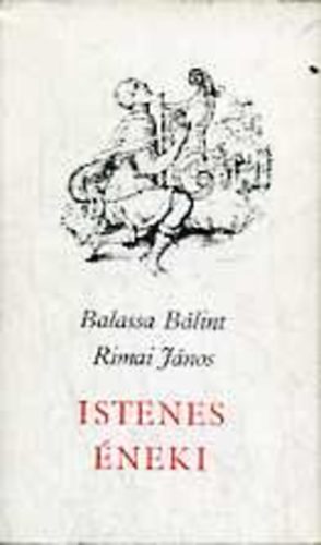 Szab� G�za - Balassa B�lint �s Rimay J�nos istenes �nekei