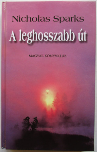 Nicholas Sparks - A leghosszabb �t