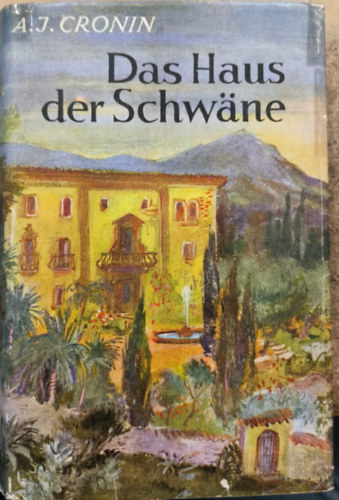 A. J. Cronin - Das Haus der Schwäne