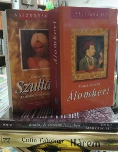 Emily Marsh Scott, Colin Falconer Kenize Mourad - 4 db-os romantikus k�nyvcsomag: H�rem+ Rem�ny �s szerelem Jemenben+ �lomkert+ Szult�na
