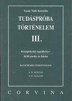 Vasn� T�th Korn�lia - Tud�spr�ba. T�rt�nelem III