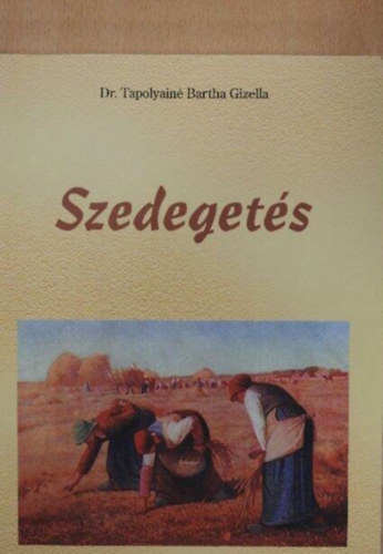 Dr. Tapolyain Bartha Gizella - Szedegets