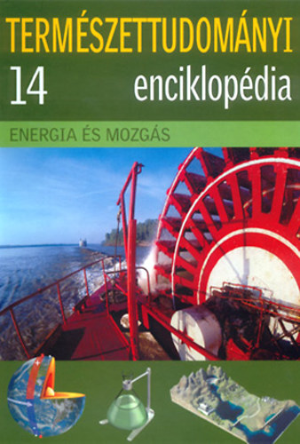 Természettudományi enciklopédia 14. - Energia és mozgás