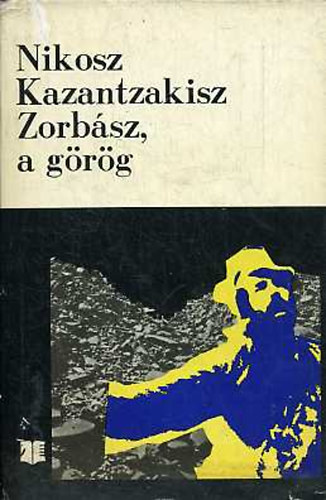 Nikosz Kazantzakisz - Zorb�sz, a g�r�g