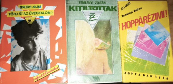 Zeml�nyi Zolt�n - 3db Zeml�nyi Zolt�n m� - Hopp�r�zimi!, Kitiltottak, T�rj �t az �vegfalon!