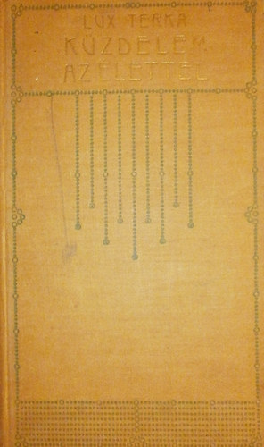 Lux Terka - K�zdelem az �lettel