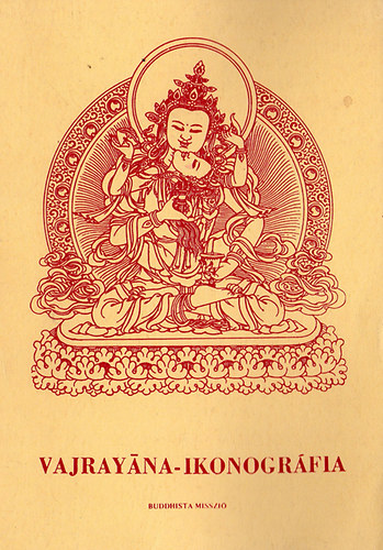 dr Hetényi jenő (összeállította) - Vajrayána-ikonográfiája