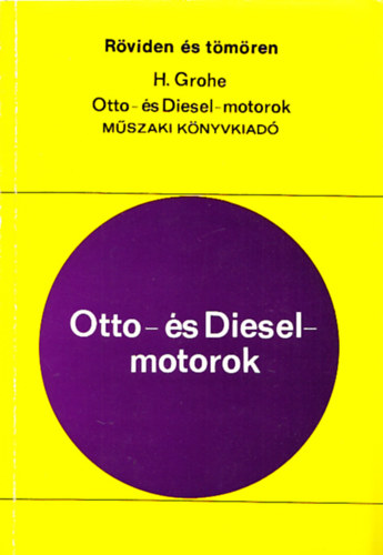 H. Grohe - Otto- �s Diesel-motorok (R�viden �s T�m�ren)