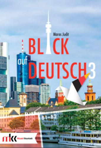 Maros Judit - BLICK AUF DEUTSCH 3 B1-B2