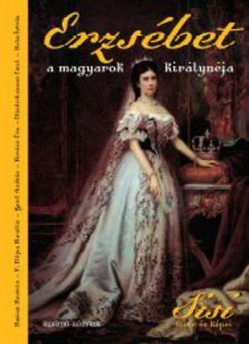 Erzs�bet, a magyarok kir�lyn�ja