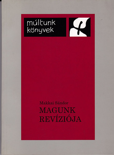 Makkai Sndor - Magunk revzija