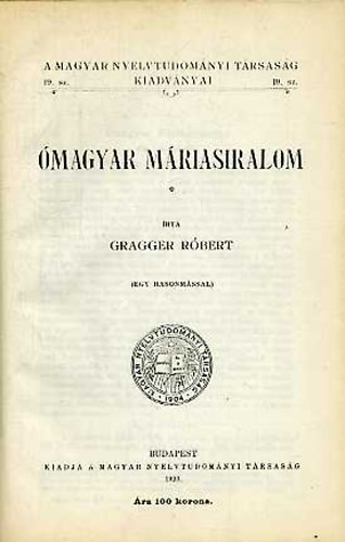 Gragger Róbert - Ómagyar Máriasiralom (egy hasonmással)