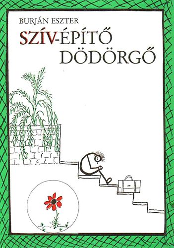 Burján Eszter - Szív-Építő Dödörgő