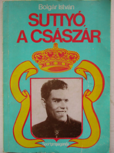 Bolg�r Istv�n - Sutty� a cs�sz�r