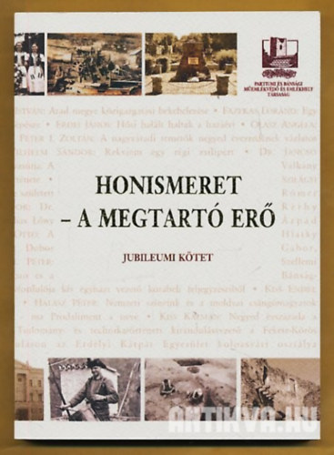 Honismeret - a megtartó erő. Jubileumi kötet