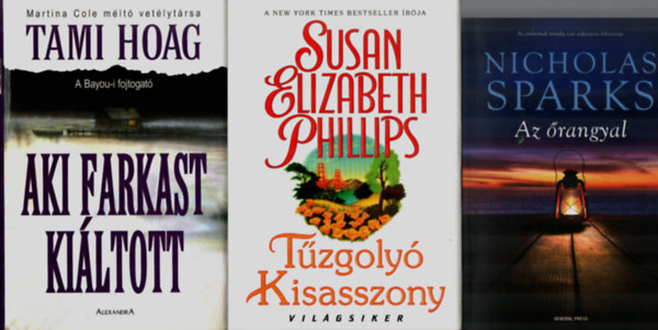 Susan Elizabeth Phillips, Tami Hoag Nicholas Sparks - 3 db Romantikus egytt: Aki farkast kiltott, Tzgoly kisasszony, Az rangyal.