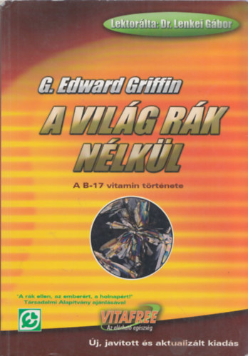 G. Edward Griffin - A vilg rk nlkl - A B-17 vitamin trtnete