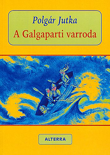 Polgr Jutka - A Galgaparti varroda