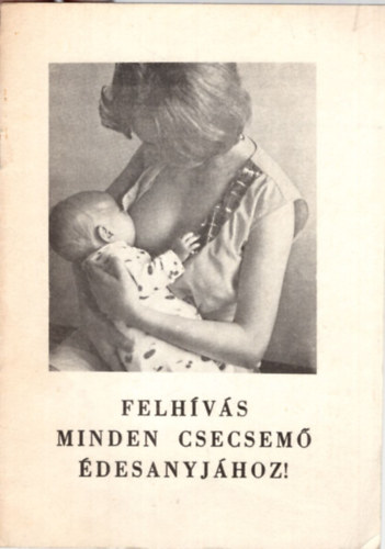 Felhívás minden csecsemő édesanyjához!
