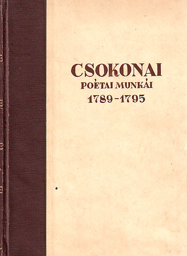 Csokonai Vitéz Mihály - Csokonai poétai munkái 1789-1795