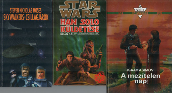 Brian Daley, Isaac Asimov Steven Nicholas Moses - 3 db Sci-fi egytt: A meztelen nap, Han Solo kldetse, Skywalkers-Csillagjrk.