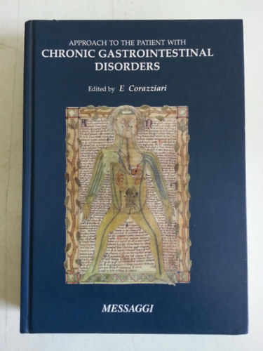 Enrico Corazziari - Approach to the Patient with Chronic Gastrointestinal Disorders (Kr�nikus gyomor-b�lrendszeri betegs�gekben szenved� betegek megk�zel�t�se)(Messaggi)