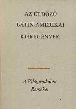 Cortázar- Llosa- Márquez... - Az üldöző - Latin-amerikai kisregények (Embervadászat / Tamaría látomása / Augusto Matraga nagy pillanata / Keresztelő, vagy Ogun keresztkomája / Az üldöző / Pedro Páramo / Az ezredes úrnak nincs, aki írjon / Kölykök)